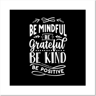 Be Mindful Be Grateful Be Kind Be Positive Saying Posters and Art